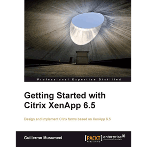 Getting Started with Citrix XenApp 6.5